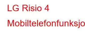 LG Risio 4 Mobiltelefonfunksjoner