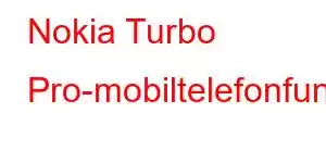 Nokia Turbo Pro-mobiltelefonfunksjoner