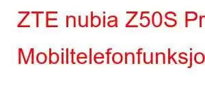 ZTE nubia Z50S Pro Mobiltelefonfunksjoner