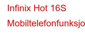 Infinix Hot 16S Mobiltelefonfunksjoner