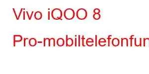 Vivo iQOO 8 Pro-mobiltelefonfunksjoner