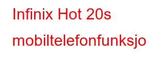 Infinix Hot 20s mobiltelefonfunksjoner