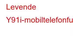 Levende Y91i-mobiltelefonfunksjoner