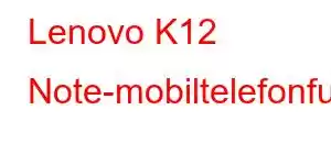 Lenovo K12 Note-mobiltelefonfunksjoner