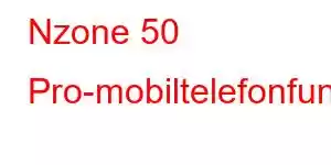 Nzone 50 Pro-mobiltelefonfunksjoner