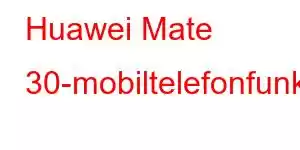 Huawei Mate 30-mobiltelefonfunksjoner