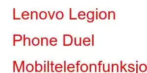 Lenovo Legion Phone Duel Mobiltelefonfunksjoner