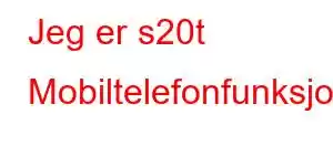 Jeg er s20t Mobiltelefonfunksjoner