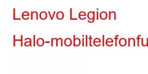 Lenovo Legion Halo-mobiltelefonfunksjoner