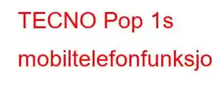 TECNO Pop 1s mobiltelefonfunksjoner