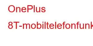 OnePlus 8T-mobiltelefonfunksjoner