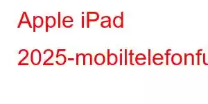 Apple iPad 2025-mobiltelefonfunksjoner