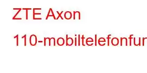 ZTE Axon 110-mobiltelefonfunksjoner