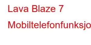 Lava Blaze 7 Mobiltelefonfunksjoner