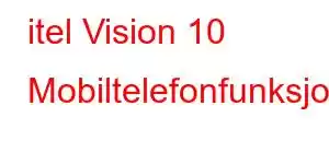 itel Vision 10 Mobiltelefonfunksjoner