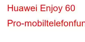 Huawei Enjoy 60 Pro-mobiltelefonfunksjoner