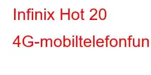 Infinix Hot 20 4G-mobiltelefonfunksjoner