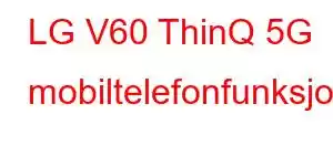 LG V60 ThinQ 5G mobiltelefonfunksjoner