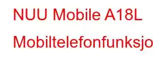 NUU Mobile A18L Mobiltelefonfunksjoner