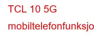 TCL 10 5G mobiltelefonfunksjoner