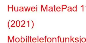 Huawei MatePad 11 (2021) Mobiltelefonfunksjoner