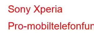 Sony Xperia Pro-mobiltelefonfunksjoner