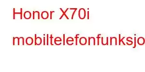 Honor X70i mobiltelefonfunksjoner