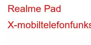 Realme Pad X-mobiltelefonfunksjoner