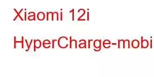 Xiaomi 12i HyperCharge-mobiltelefonfunksjoner