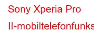 Sony Xperia Pro II-mobiltelefonfunksjoner