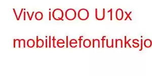 Vivo iQOO U10x mobiltelefonfunksjoner