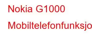 Nokia G1000 Mobiltelefonfunksjoner