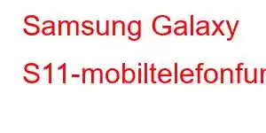 Samsung Galaxy S11-mobiltelefonfunksjoner