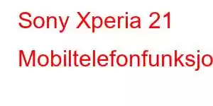 Sony Xperia 21 Mobiltelefonfunksjoner