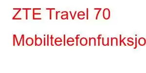 ZTE Travel 70 Mobiltelefonfunksjoner