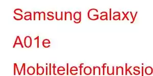 Samsung Galaxy A01e Mobiltelefonfunksjoner