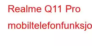 Realme Q11 Pro mobiltelefonfunksjoner