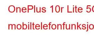 OnePlus 10r Lite 5G mobiltelefonfunksjoner