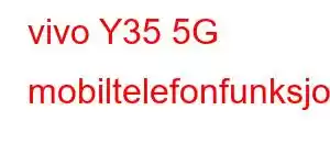 vivo Y35 5G mobiltelefonfunksjoner