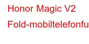 Honor Magic V2 Fold-mobiltelefonfunksjoner