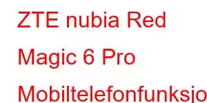 ZTE nubia Red Magic 6 Pro Mobiltelefonfunksjoner