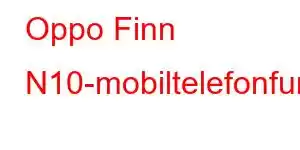 Oppo Finn N10-mobiltelefonfunksjoner