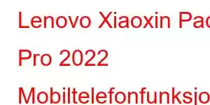 Lenovo Xiaoxin Pad Pro 2022 Mobiltelefonfunksjoner