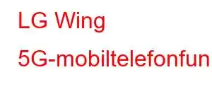 LG Wing 5G-mobiltelefonfunksjoner