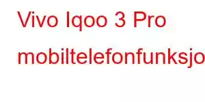 Vivo Iqoo 3 Pro mobiltelefonfunksjoner