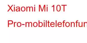 Xiaomi Mi 10T Pro-mobiltelefonfunksjoner