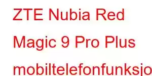 ZTE Nubia Red Magic 9 Pro Plus mobiltelefonfunksjoner