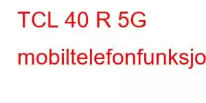 TCL 40 R 5G mobiltelefonfunksjoner