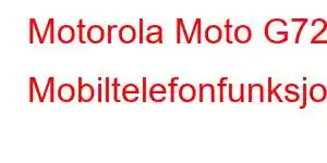 Motorola Moto G72 Mobiltelefonfunksjoner