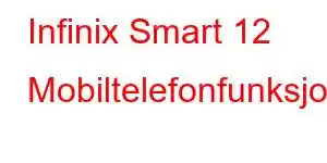 Infinix Smart 12 Mobiltelefonfunksjoner